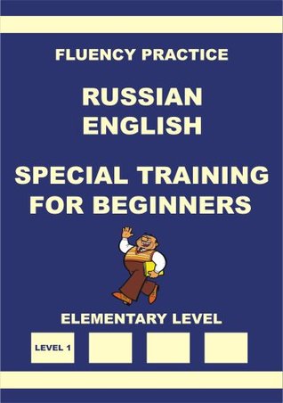 Russian-English, Special Training for Beginners (Russian-English, Fluency Practice Book 1)