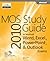 MOS 2010 Study Guide for Microsoft® Word, Excel®, PowerPoint®, and Outlook® (MOS Study Guide)