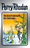 Perry Rhodan 41: Die Konstrukteure des Zentrums (Silberband): 9. Band des Zyklus "M 87" (Perry Rhodan-Silberband)