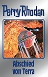 Abschied von Terra: 13. Band des Zyklus "Aphilie" (Perry Rhodan Silberband #93) Abschied von Terra: 13. Band des Zyklus "Aphilie" (Perry Rhodan Silberband #93)