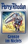 Perry Rhodan 108: Grenze im Nichts (Silberband): 3. Band des Zyklus "Die kosmischen Burgen": BD 108 (Perry Rhodan-Silberband) Perry Rhodan 108: Grenze im Nichts (Silberband): 3. Band des Zyklus "Die kosmischen Burgen": BD 108 (Perry Rhodan-Silberband)