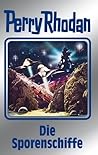 Die Sporenschiffe: 9. Band des Zyklus "Die kosmischen Burgen" (Perry Rhodan Silberband #114)