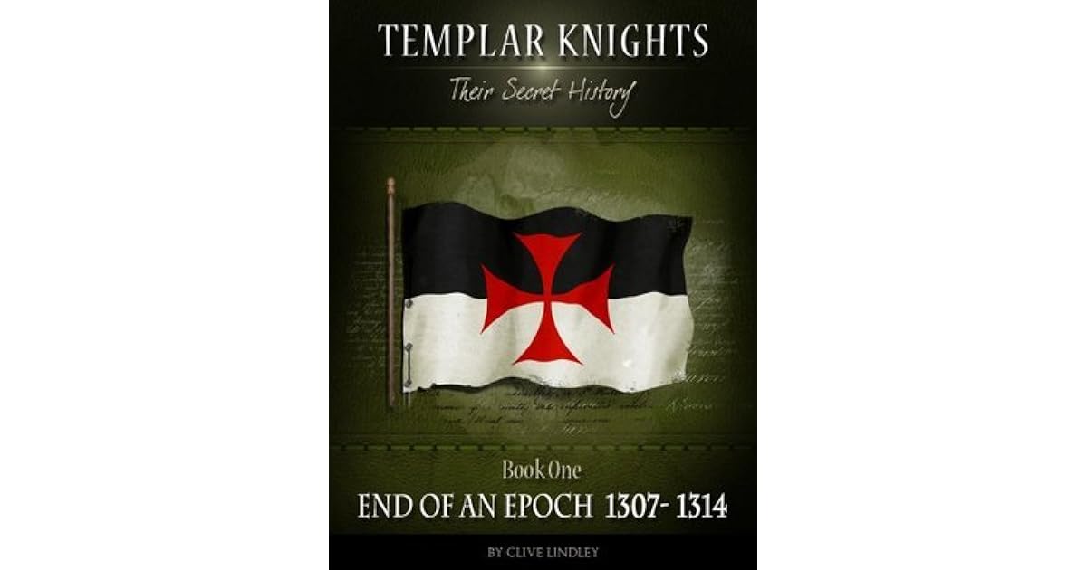 Templar Knights Their Secret History by Clive Lindley