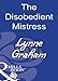 The Disobedient Mistress by Lynne Graham