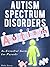Autism Spectrum Disorders -...