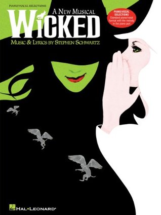 Wicked Songbook: A New Musical - Piano/Vocal Selections (Melody in the Piano Part) (CHANT)