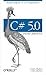 C# 5.0 Pocket Reference: Instant Help for C# 5.0 Programmers
