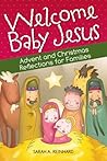 Welcome Baby Jesus: Advent and Christmas Reflections for Families