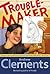 Troublemaker by Andrew Clements