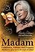 Madam - Prostitutes, Punters and Puppets by Becky Adams