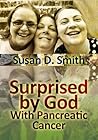 Surprised by God - With Pancreatic Cancer