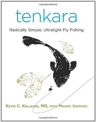 Tenkara: Radically Simple, Ultralight Fly Fishing (Kindle Edition)