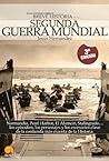 Breve historia de la Segunda Guerra Mundial: Normandía, Pearl Harbor, El Alamein, Stalingrado...Los episodios, los personajes y los escenarios clave de la historia (Spanish Edition)