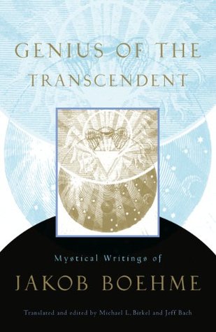 Genius of the Transcendent: Mystical Writings of Jakob Boehme (Kindle Edition)