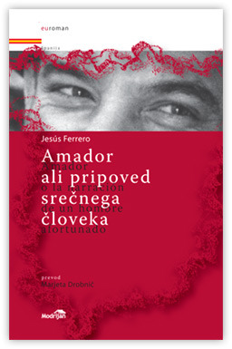 Amador ali Pripoved srečnega človeka (Hardcover)