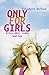 Only For Girls: Alles über ...