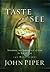 Taste and See by John      Piper