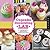 Cupcake Decorating Lab: 52 ...