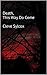 Death, This Way Do Come by Cleve Sylcox