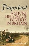 Pauperland: Poverty and the Poor in Britain