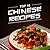 Delicious Chinese Recipes You Will Love by Recipe Books