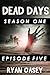 Dead Days: Episode 5 (Dead Days Season One #5)