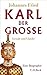 Karl der Große: Gewalt und Glaube