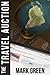 The Travel Auction: THE ULTIMATE BLIND DATE! A quirky and original laugh-out-loud feel-good romantic comedy (Same Name New Flame Book 1)