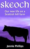 Skeoch - Our new life on a Scottish hill farm