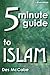 The 5 Minute Guide to Islam by Des McCabe