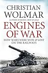 Book cover for Engines of War: How Wars Were Won and Lost on the Railways