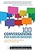 100 Conversations for Career Success: Learn to Network, Cold Call, and Tweet Your Way to Your Dream Job