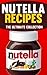 Nutella Recipes: The Ultima...