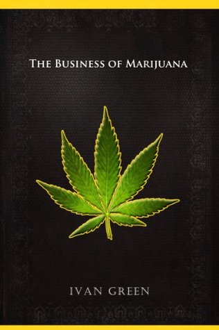 So you wanna be a dealer: The business of marijuana (Kindle Edition)