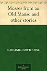 Book cover for Mosses from an Old Manse and other stories