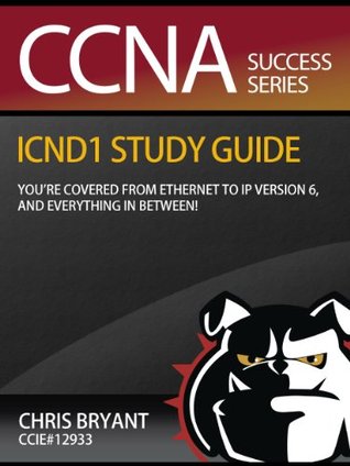 CCNA Success:  Chris Bryant's ICND1 Study Guide