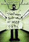 Doomsday Survival Guide: The Future ain't what it used to be