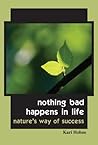 Nothing Bad Happens in Life - Nature's Way of Success