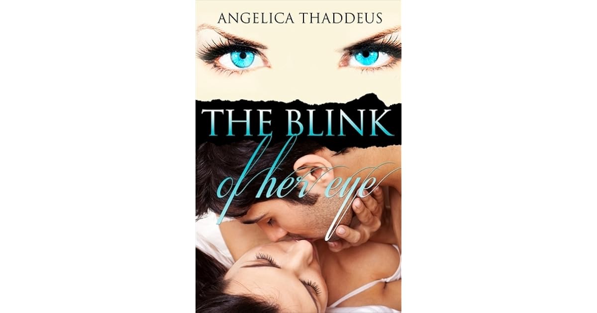 The Blink Of Her Eye By Angelica Thaddeus
