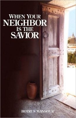 When Your Neighbor Is the Savior (Kindle Edition)