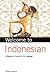 Welcome to Indonesian: A Beginner's Survey of the Language (Welcome To Series)