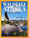 Wildlife in Alaska: A Children's Animal Picture Book (Big Kid Books) Wildlife in Alaska: A Children's Animal Picture Book (Big Kid Books)