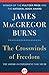 The Crosswinds of Freedom, 1932–1988 by James MacGregor Burns