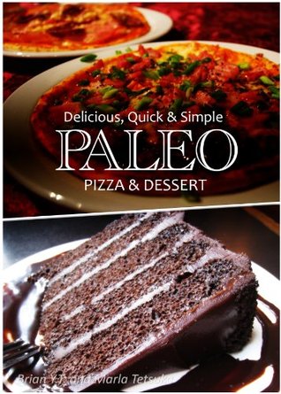 Paleo Pizza and Dessert Recipes - Delicious, Quick & Simple Paleo Recipes (Kindle Edition)