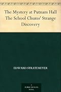 The Mystery at Putnam Hall The School Chums' Strange Discovery