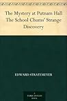 The Mystery at Putnam Hall The School Chums' Strange Discovery