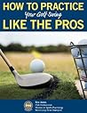 How to Practice your Golf Swing like the Pros