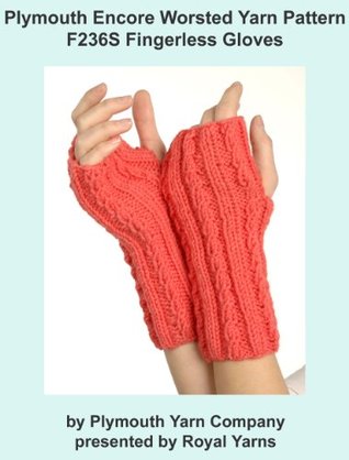 Plymouth Encore Worsted Yarn Knitting Pattern F236S Fingerless Gloves (I Want To Knit)
