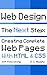 Web Design, The Next Step: Creating Complete Web Pages With HTML & CSS