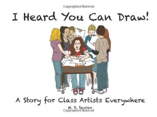 I Heard You Can Draw: A Story for Class Artists Everywhere